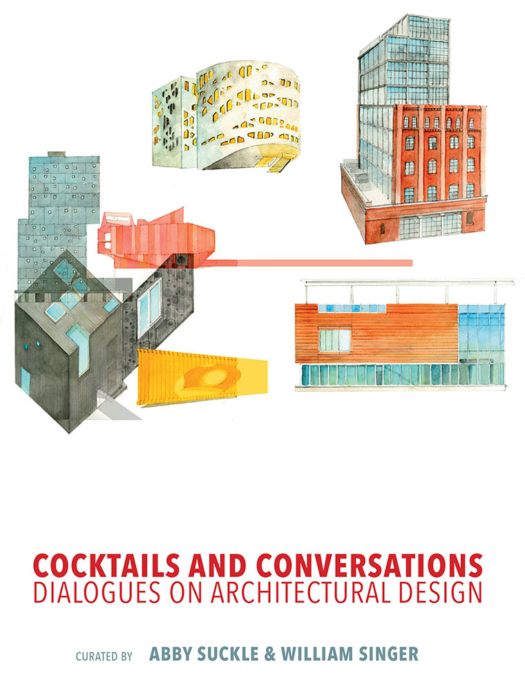 For Lovers of Drinks and Design: Cocktails and Conversations: Dialogues on Architectural Design